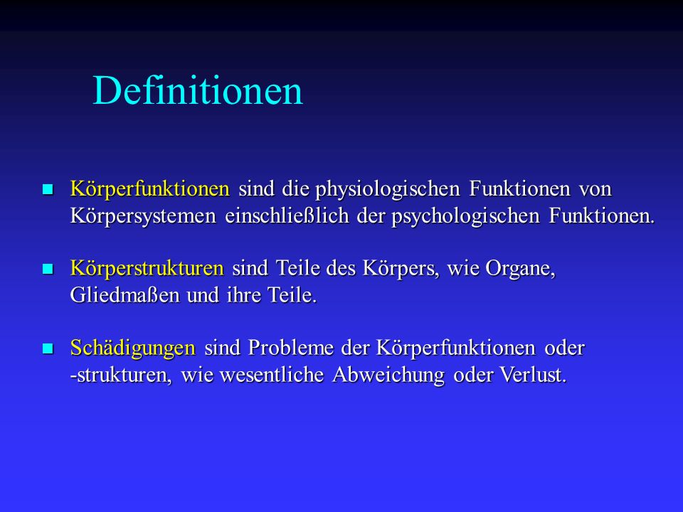 Definitionen Körperfunktionen sind die physiologischen Funktionen von Körpersystemen einschließlich der psychologischen Funktionen.