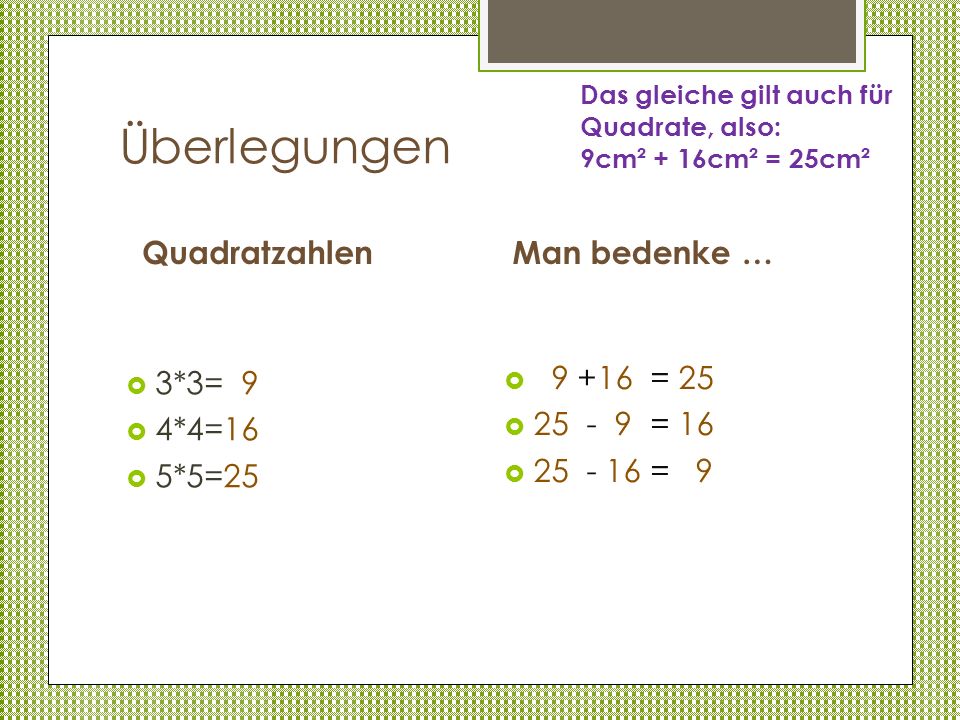 Überlegungen Quadratzahlen Man bedenke … 3*3= 9 4*4=16 5*5=25
