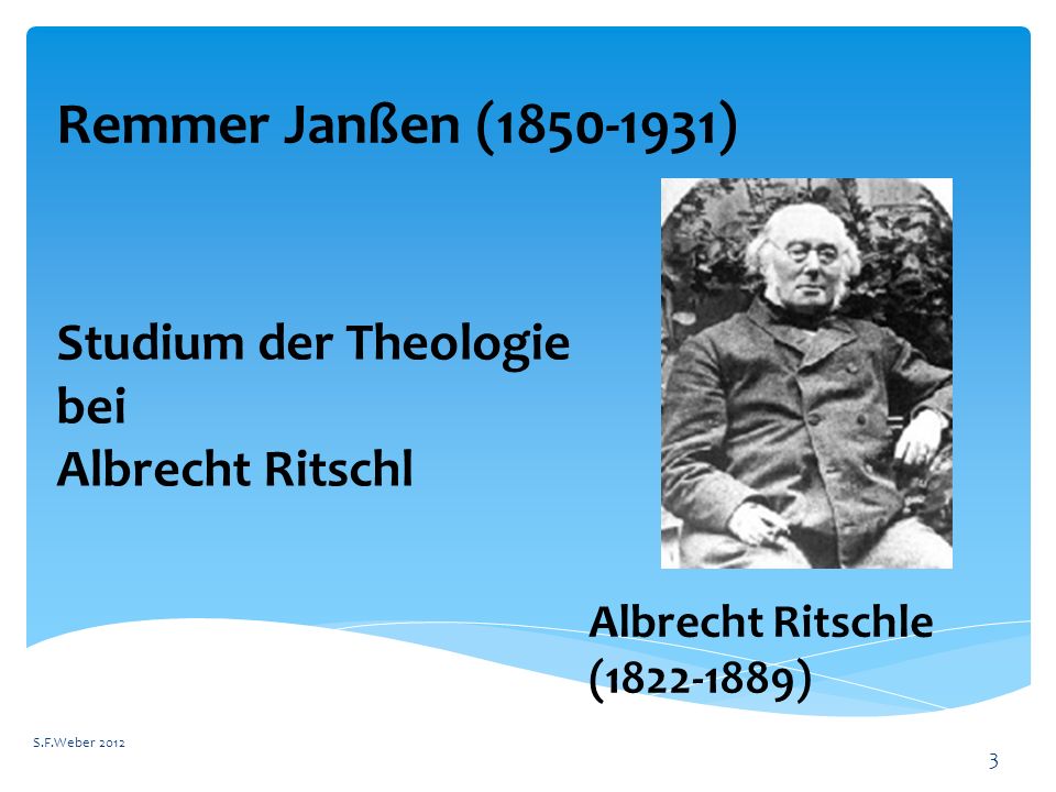 Remmer Janßen ( ) Studium der Theologie bei Albrecht Ritschl