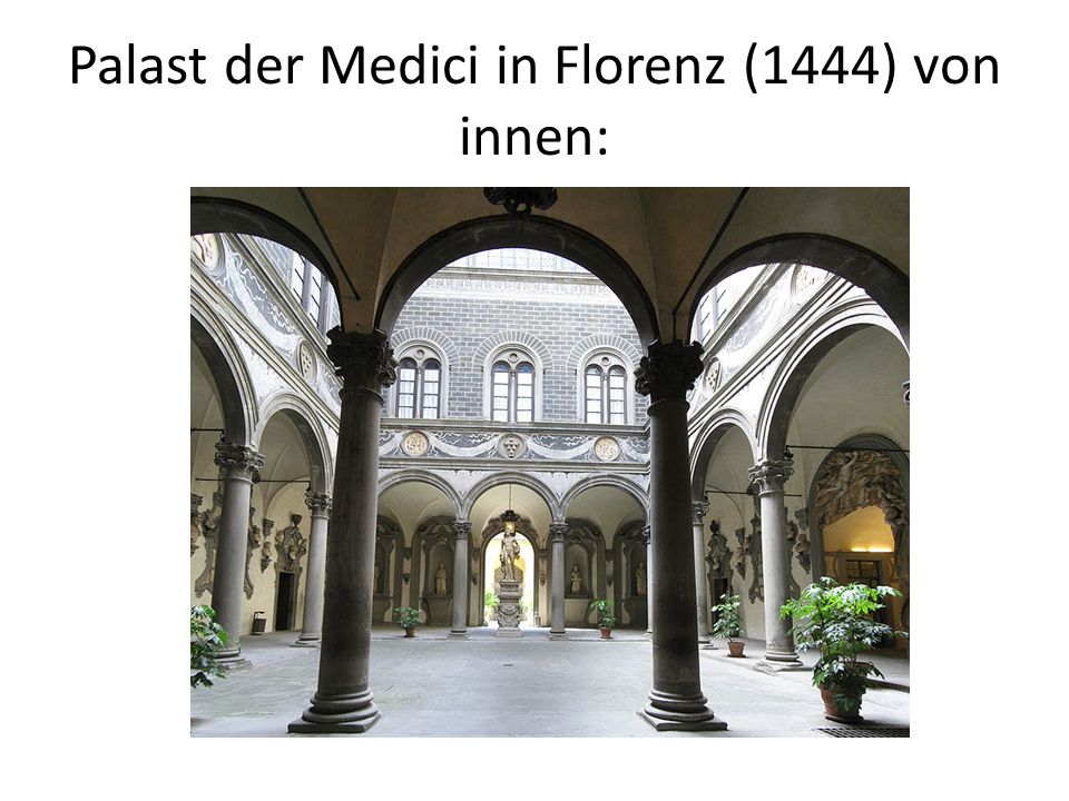 Palast der Medici in Florenz (1444) von innen: