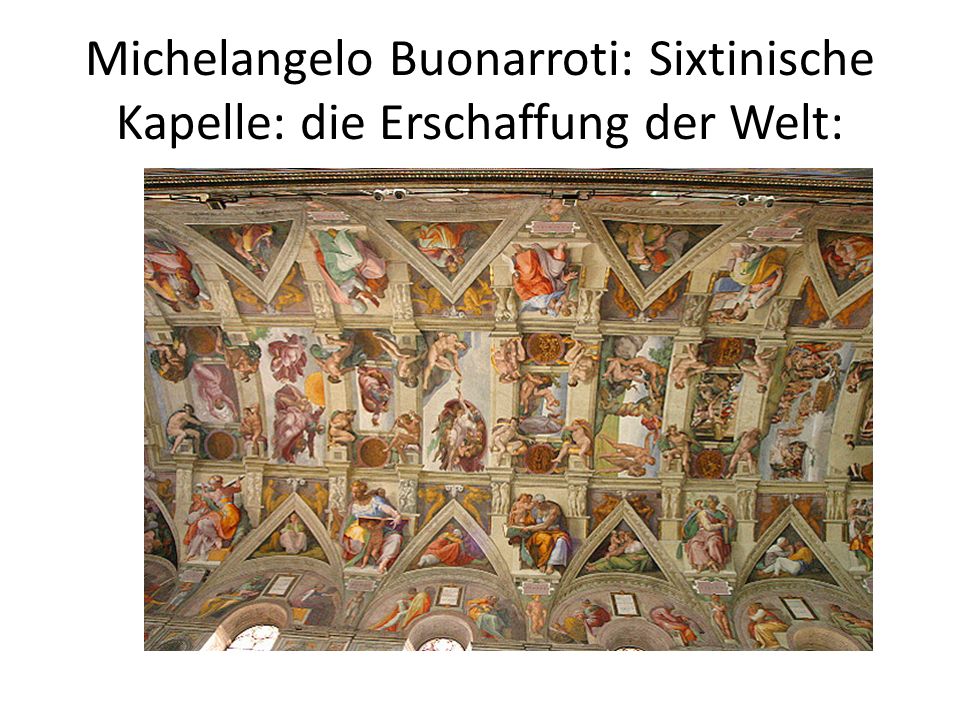 Michelangelo Buonarroti: Sixtinische Kapelle: die Erschaffung der Welt:
