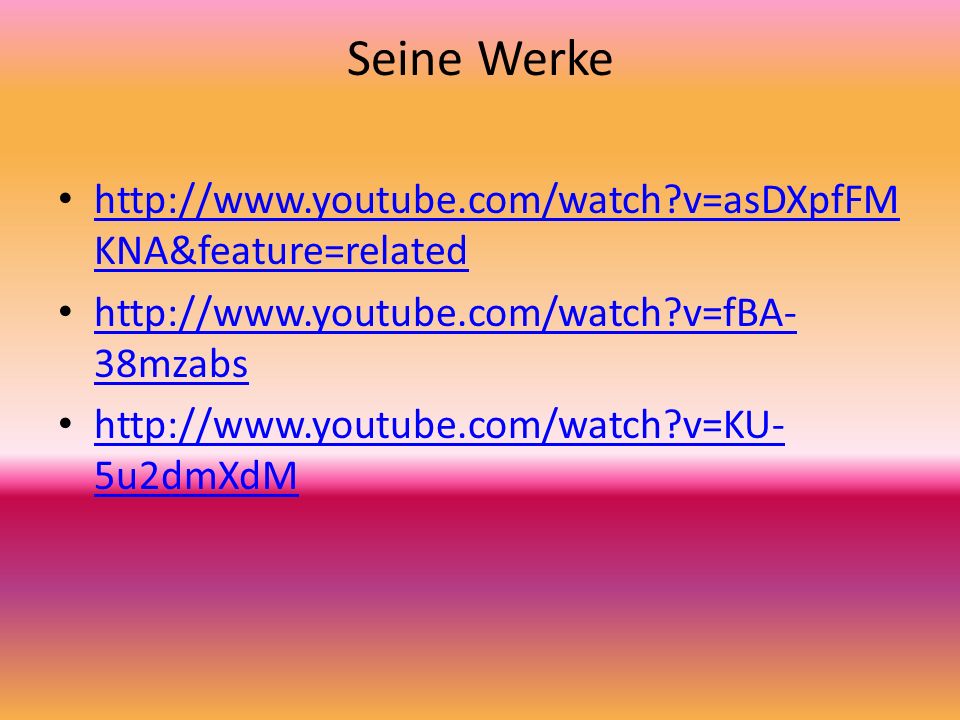 Seine Werke   v=asDXpfFMKNA&feature=related