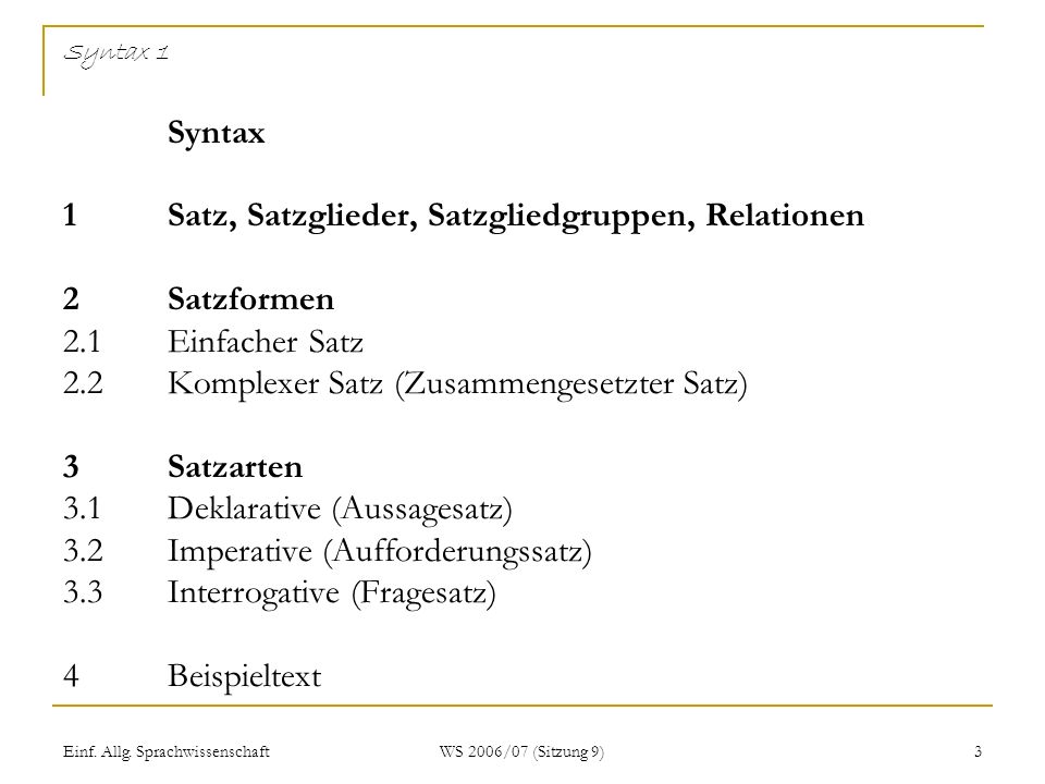 Syntax 1. Syntax 1. Satz, Satzglieder, Satzgliedgruppen, Relationen. 2