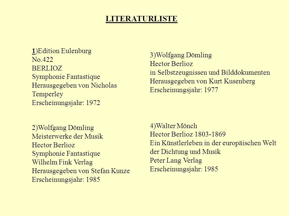 LITERATURLISTE 1)Edition Eulenburg No.422 BERLIOZ Symphonie Fantastique Herausgegeben von Nicholas.