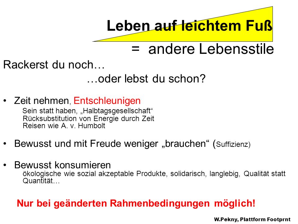Leben auf leichtem Fuß = andere Lebensstile Rackerst du noch…