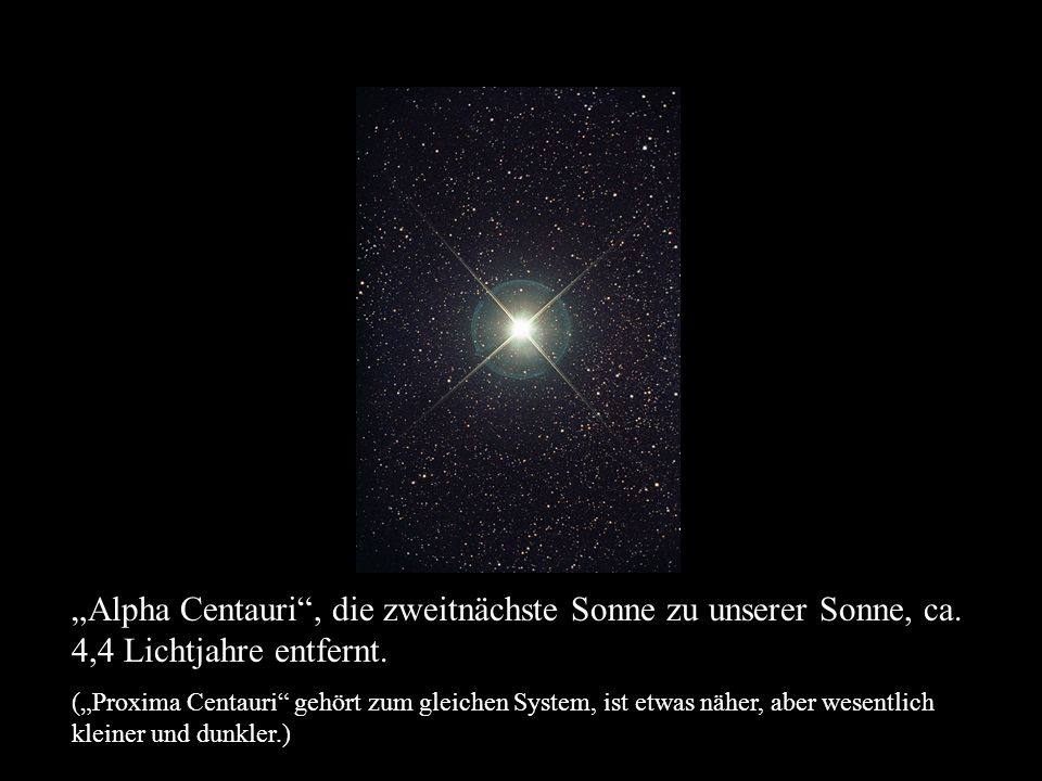 „Alpha Centauri , die zweitnächste Sonne zu unserer Sonne, ca