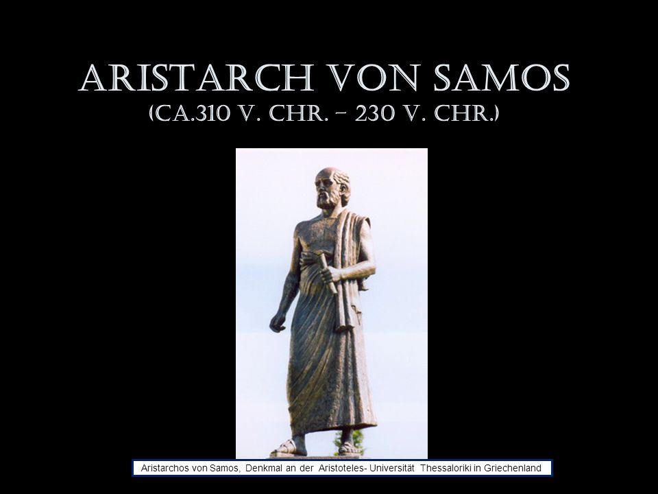 Aristarch von Samos (ca.310 v. Chr. – 230 v. Chr.)