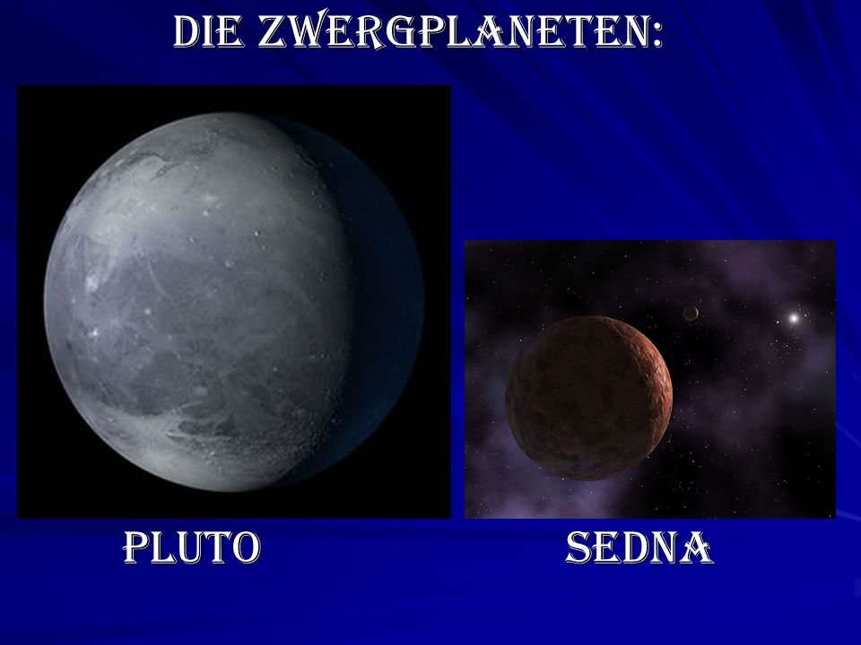 Die Zwergplaneten: Pluto Sedna