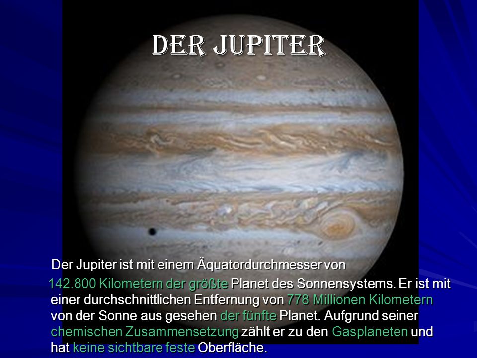 Der Jupiter Der Jupiter ist mit einem Äquatordurchmesser von