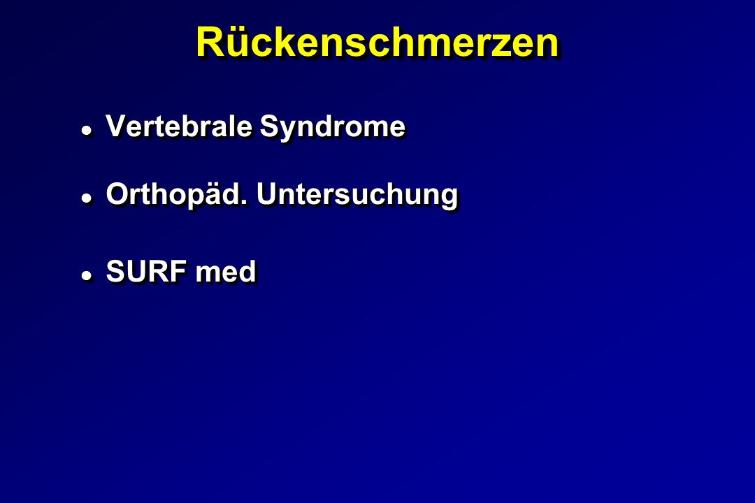 Rückenschmerzen Vertebrale Syndrome Orthopäd. Untersuchung SURF med