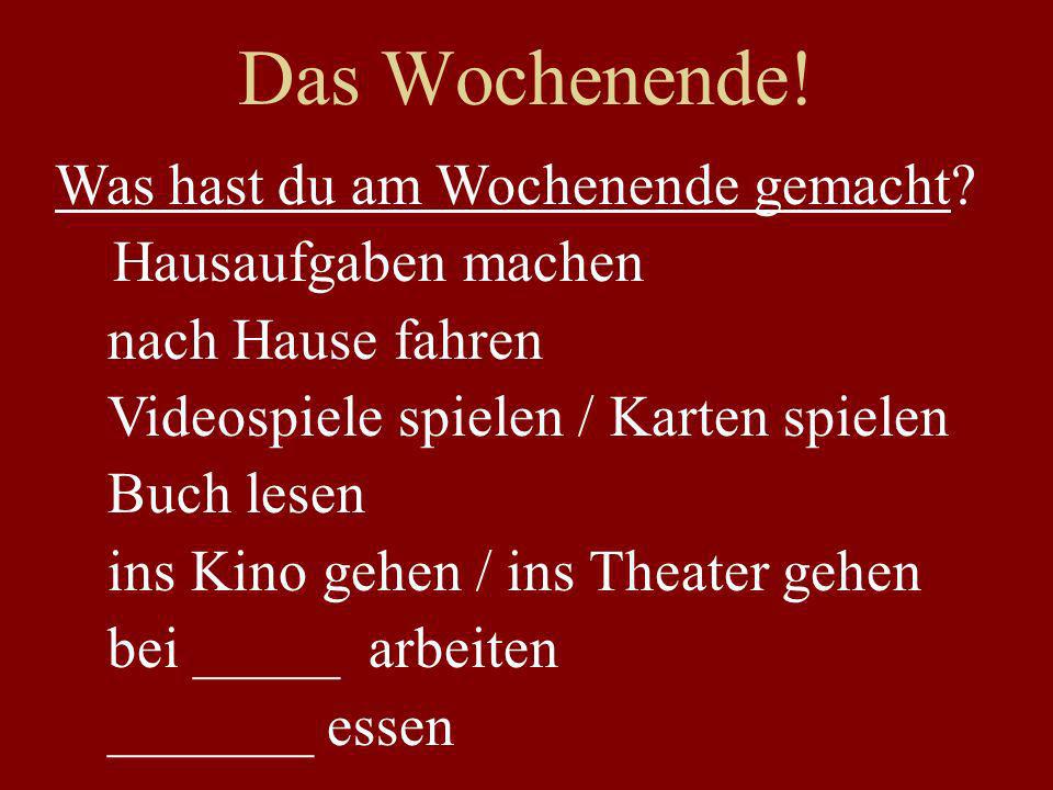 Das Wochenende! Was hast du am Wochenende gemacht Hausaufgaben machen