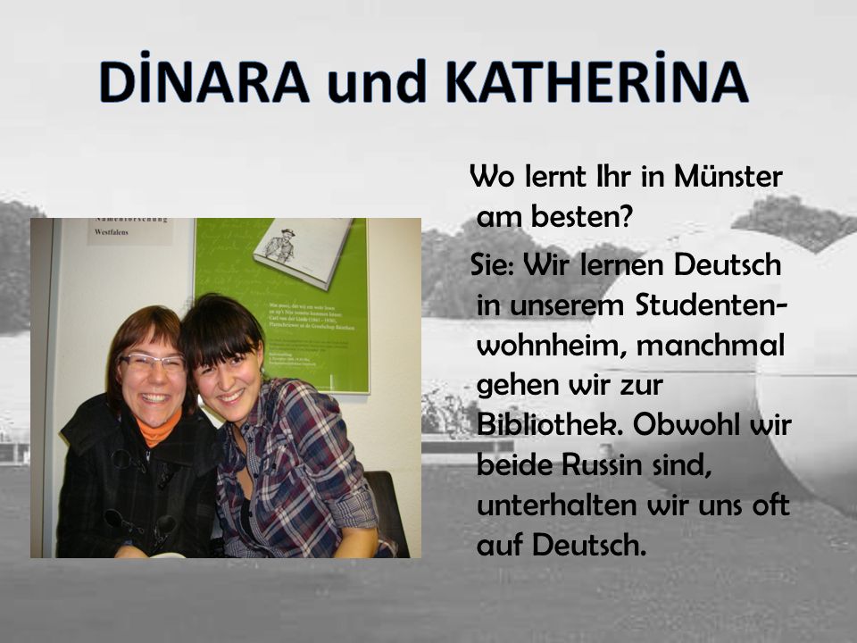 DİNARA und KATHERİNA Wo lernt Ihr in Münster am besten