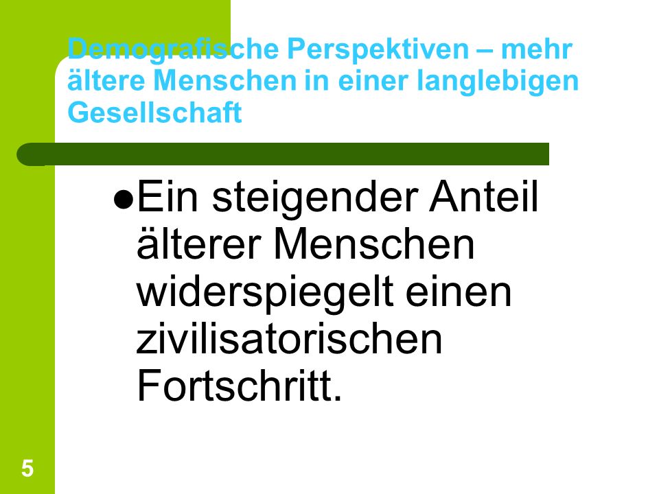 Demografische Perspektiven – mehr ältere Menschen in einer langlebigen Gesellschaft