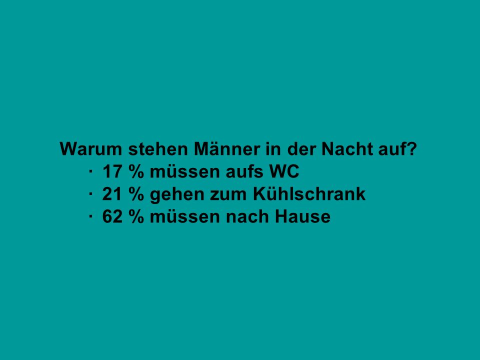 Warum stehen Männer in der Nacht auf. ·. 17 % müssen aufs WC ·