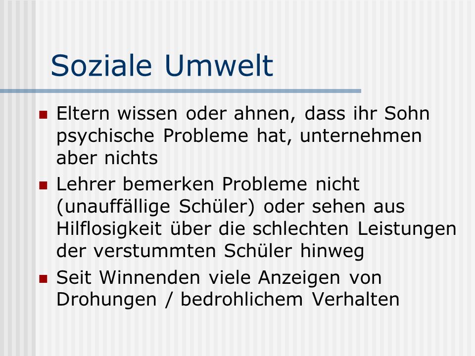Soziale Umwelt Eltern wissen oder ahnen, dass ihr Sohn psychische Probleme hat, unternehmen aber nichts.