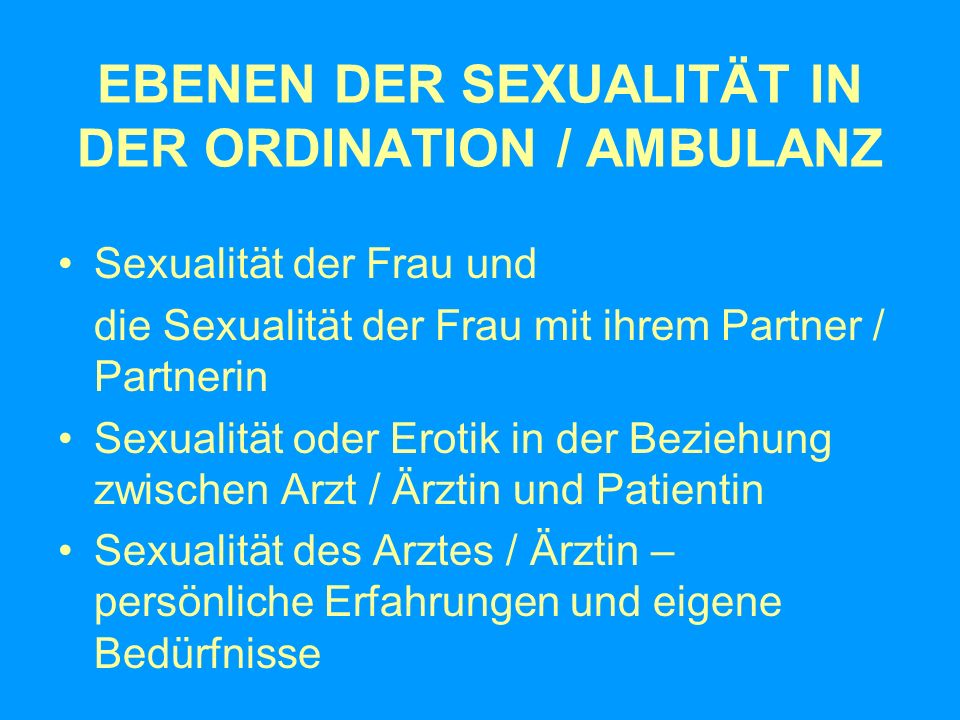 EBENEN DER SEXUALITÄT IN DER ORDINATION / AMBULANZ
