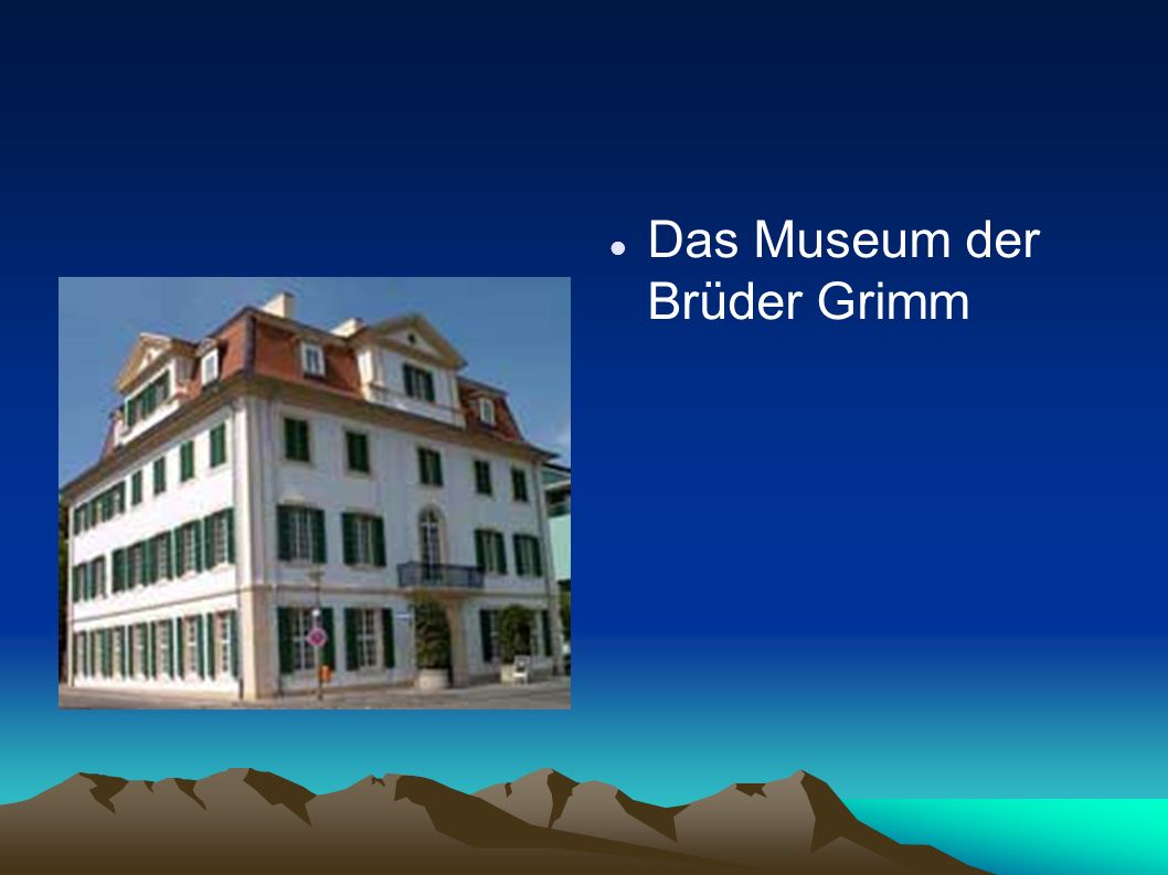 Das Museum der Brüder Grimm