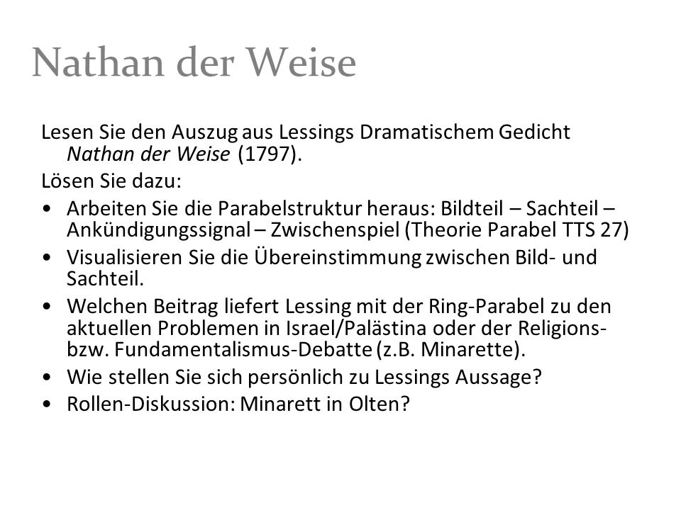 Nathan der Weise Lesen Sie den Auszug aus Lessings Dramatischem Gedicht Nathan der Weise (1797). Lösen Sie dazu: