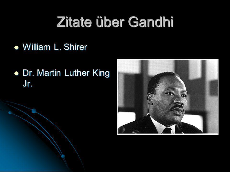 Zitate über Gandhi William L. Shirer Dr. Martin Luther King Jr.