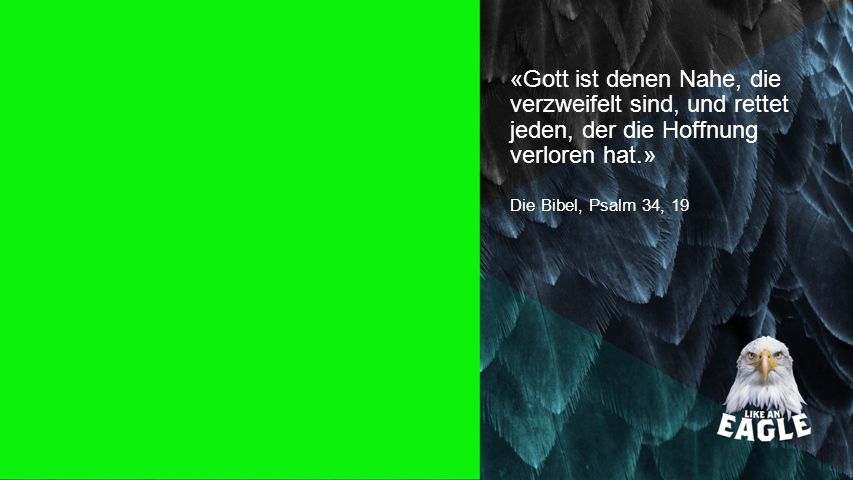 Seiteneinblender «Gott ist denen Nahe, die verzweifelt sind, und rettet jeden, der die Hoffnung verloren hat.»