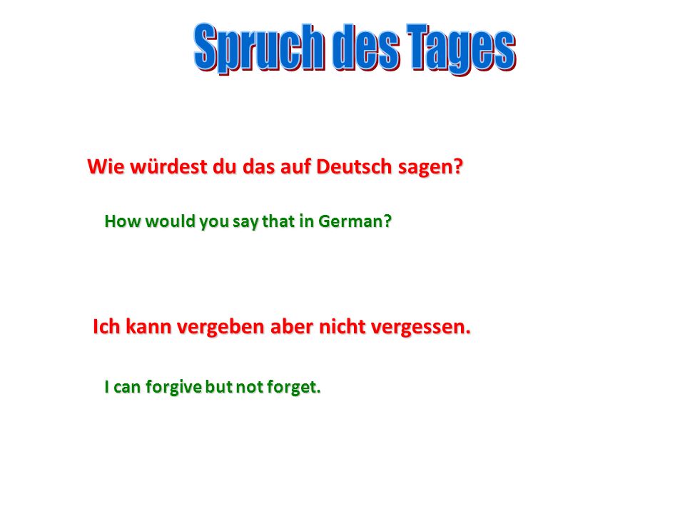 Spruch des Tages Wie würdest du das auf Deutsch sagen