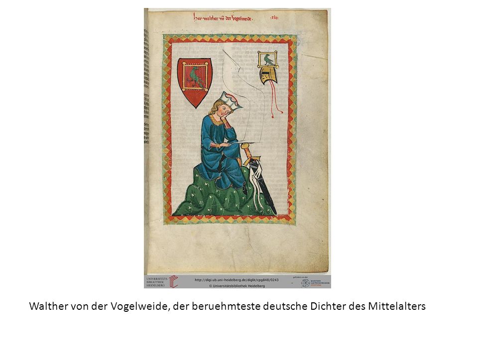 Walther von der Vogelweide, der beruehmteste deutsche Dichter des Mittelalters
