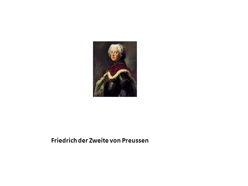 Friedrich der Zweite von Preussen