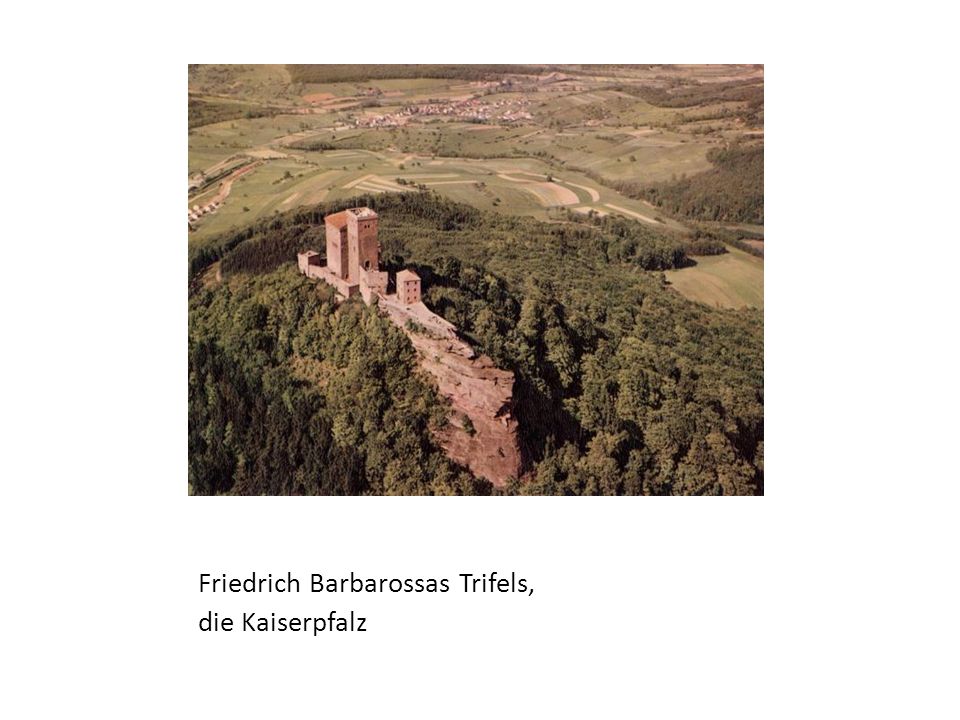Friedrich Barbarossas Trifels,