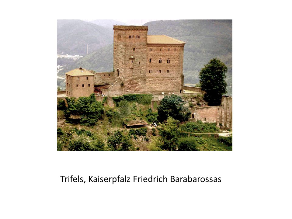 Trifels, Kaiserpfalz Friedrich Barabarossas
