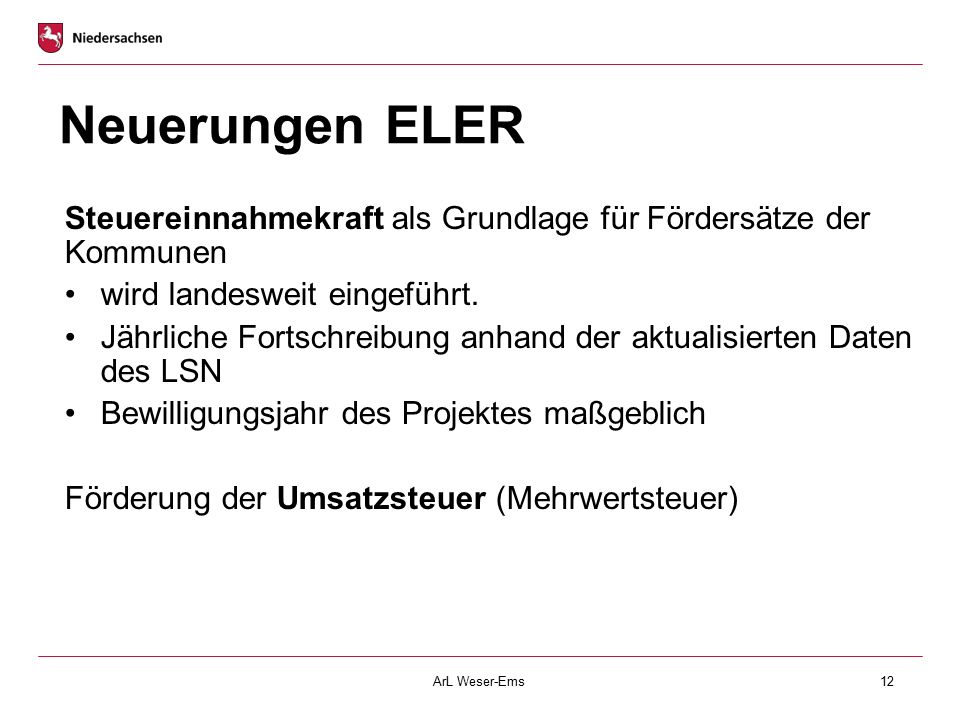 Neuerungen ELER Steuereinnahmekraft als Grundlage für Fördersätze der Kommunen. wird landesweit eingeführt.
