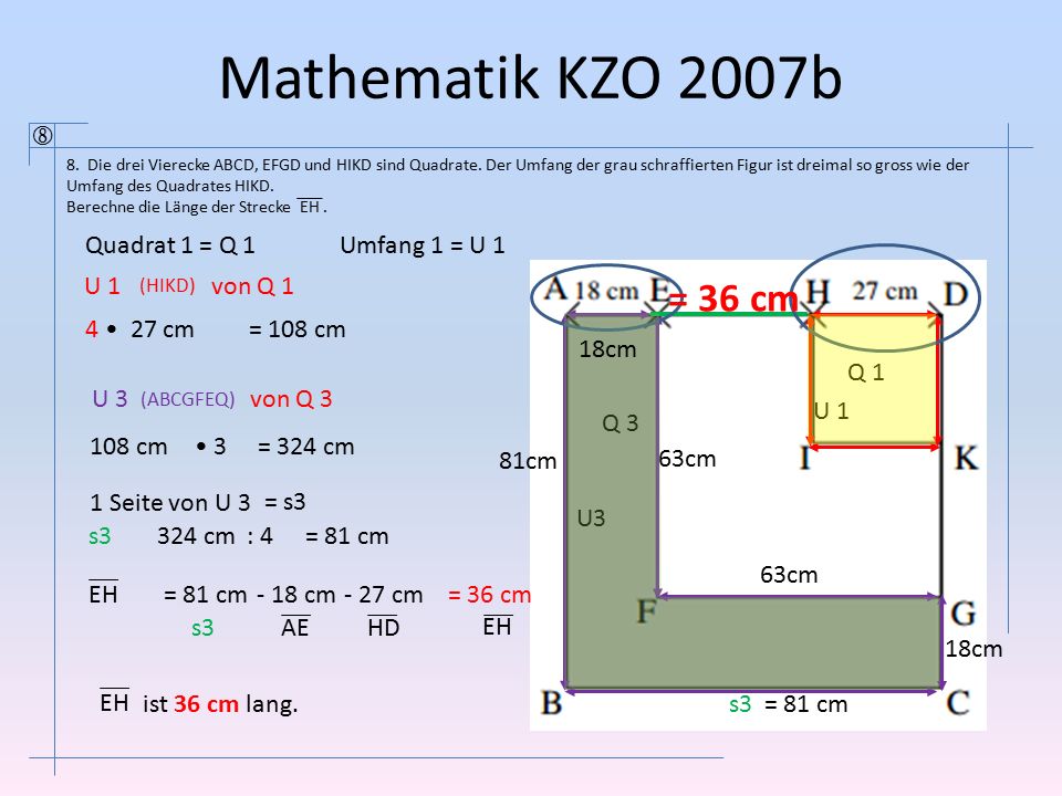 Mathematik KZO 2007b = 36 cm  Quadrat 1 = Q 1 Umfang 1 = U 1 U 1