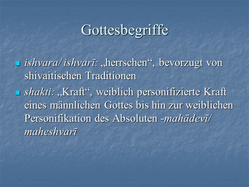 Gottesbegriffe ishvara/ ishvarī: „herrschen , bevorzugt von shivaitischen Traditionen.