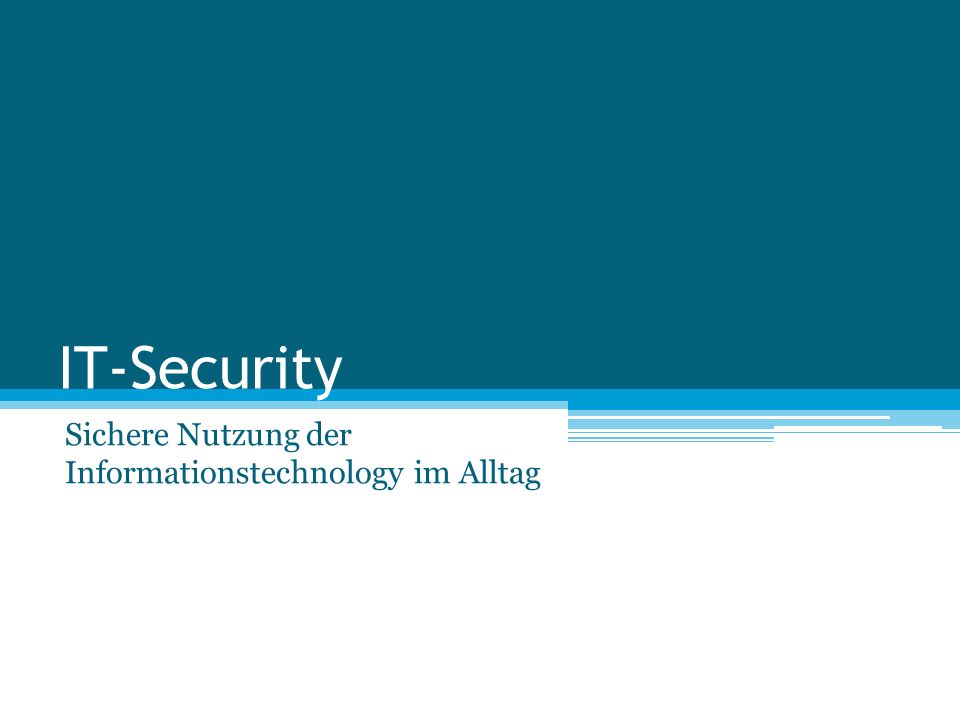 Sichere Nutzung der Informationstechnology im Alltag