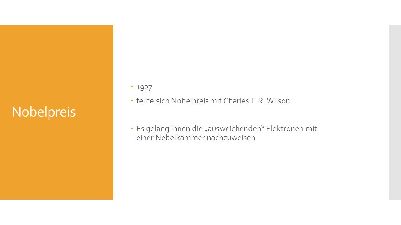 Nobelpreis 1927 teilte sich Nobelpreis mit Charles T. R. Wilson