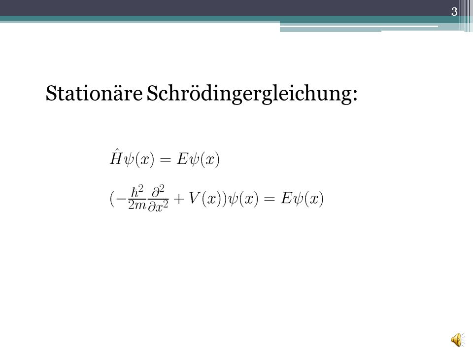 Stationäre Schrödingergleichung: