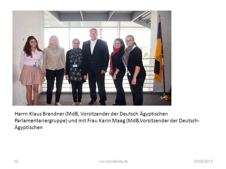 Herrn Klaus Brandner (MdB, Vorsitzender der Deutsch Ägyptischen Parlamentariergruppe) und mit Frau Karin Maag (MdB,Vorsitzender der Deutsch-Ägyptischen