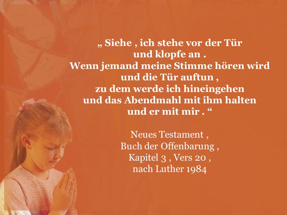 „ Siehe , ich stehe vor der Tür und klopfe an