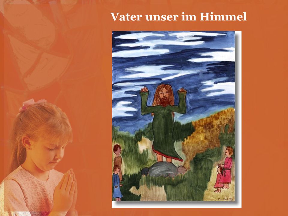 Vater unser im Himmel Vater unser im Himmel- L. Vater