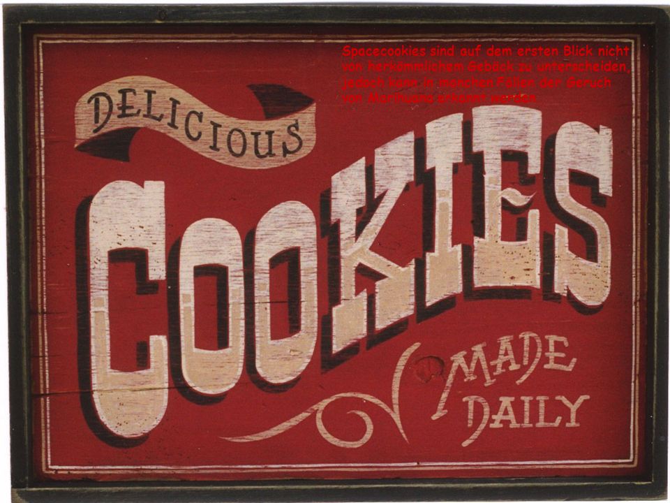 Spacecookies sind auf dem ersten Blick nicht von herkömmlichem Gebäck zu unterscheiden, jedoch kann in manchen Fällen der Geruch von Marihuana erkannt werden.