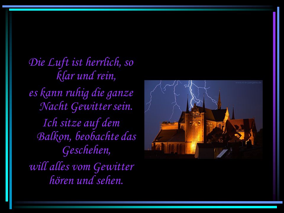 Die Luft ist herrlich, so klar und rein,