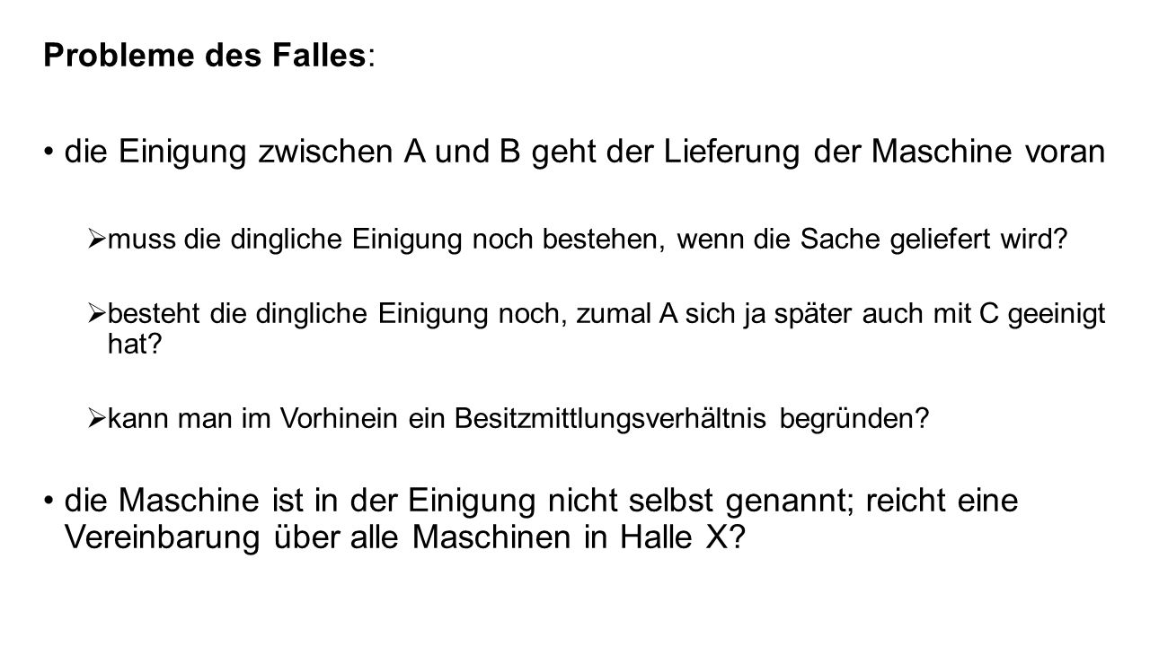 die Einigung zwischen A und B geht der Lieferung der Maschine voran