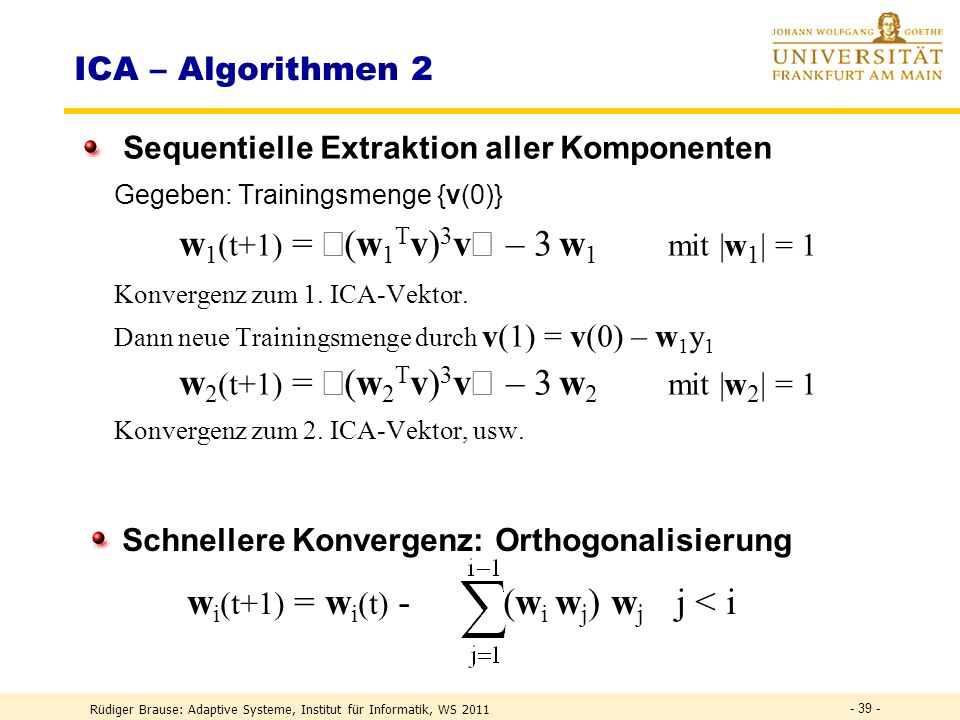 w1(t+1) = á(w1Tv)3vñ – 3 w1 mit |w1| = 1