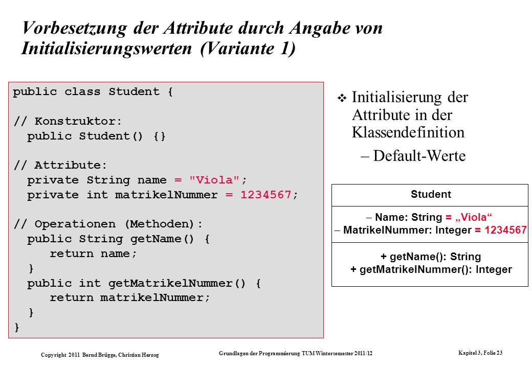 Vorbesetzung der Attribute durch Angabe von Initialisierungswerten (Variante 1)