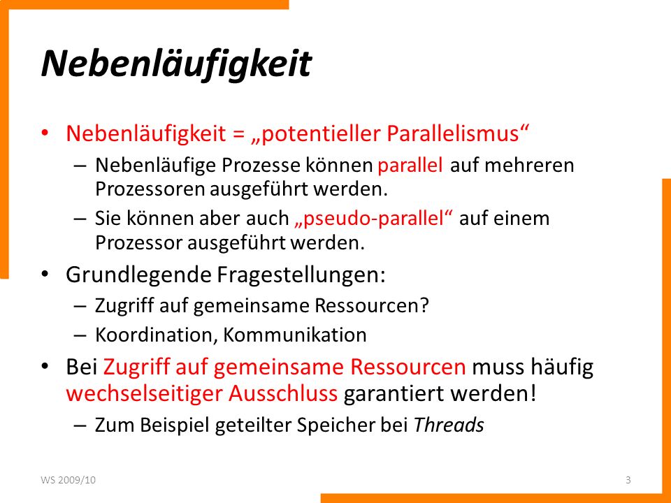 Nebenläufigkeit Nebenläufigkeit = „potentieller Parallelismus
