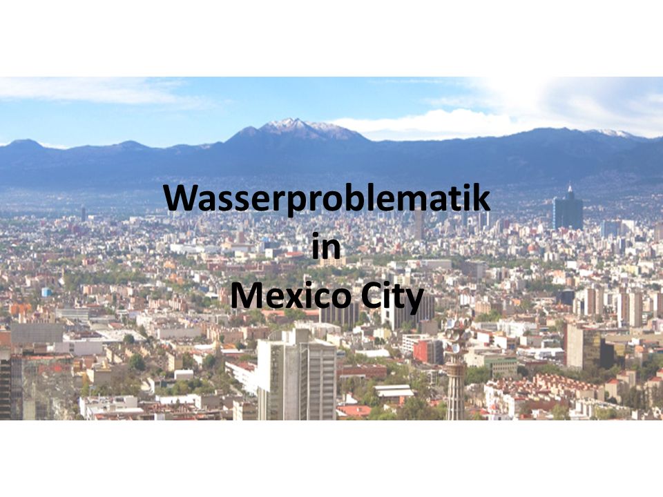 Wasserproblematik in Mexico City