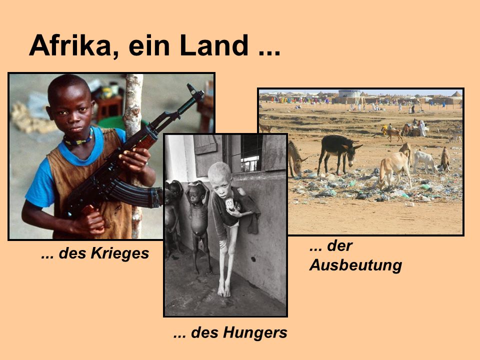 Afrika, ein Land der Ausbeutung ... des Krieges
