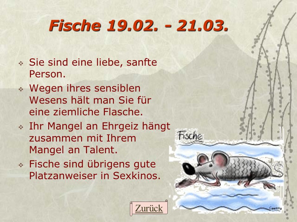 Fische Sie sind eine liebe, sanfte Person.