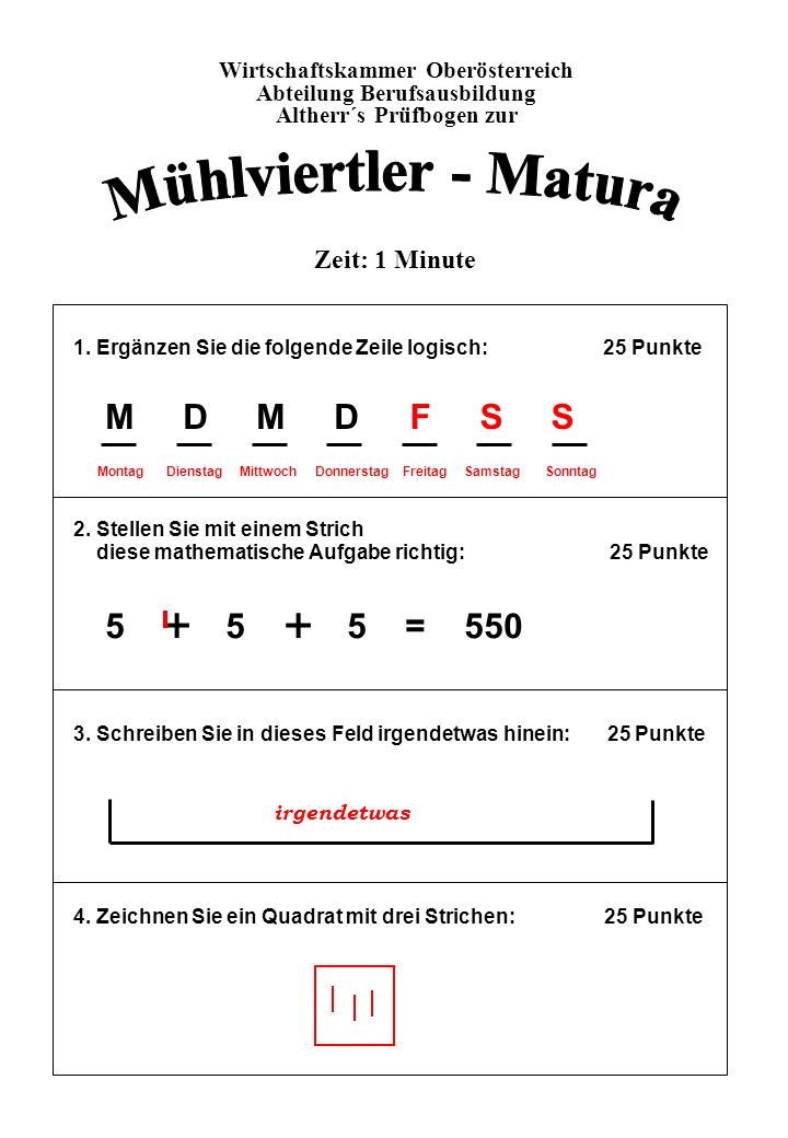 Mühlviertler - Matura + + M D M D = 550 F S S Zeit: 1 Minute
