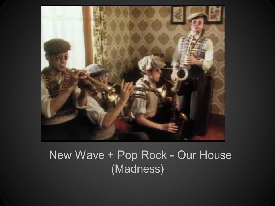 New Wave + Pop Rock - Our House (Madness)
