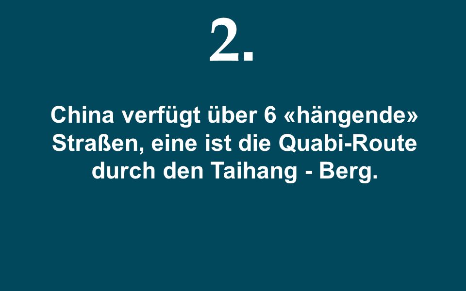 2. China verfügt über 6 «hängende» Straßen, eine ist die Quabi-Route durch den Taihang - Berg.